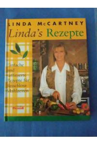 Linda's Rezepte : Einfache und raffinierte Rezepte für fleischlose Mahlzeiten.   - [Linda McCartney]. Aus dem Engl. von Eva Dempewolf ... / Club-Premiere.