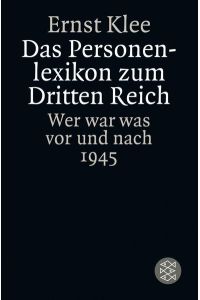 Das Personenlexikon zum Dritten Reich: Wer war was vor und nach 1945