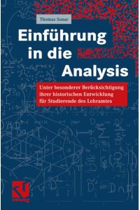 Einführung in die Analysis: Unter besonderer Berücksichtigung ihrer historischen Entwicklung für Studierende des Lehramtes (German Edition)