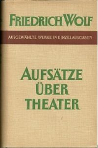 Aufsätze über Theater. Hrsgg. von Else Wolf und Walther Pollatschek.