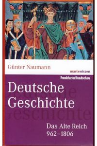 Deutsche Geschichte in Daten. Das alte Reich 962-1806.   - marixwissen.