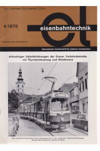 Achtachsiger Gelenktriebwagen der Grazer Verkehrsbetriebe mit Thyristorsteuerung und Nutzbremse. . . . (u. a. ) / In: Eisenbahntechnik. Österreichische Fachzeitschrift für modernen Eisenbahnbau.   - 13. Jahrgang; Heft 4/1978.