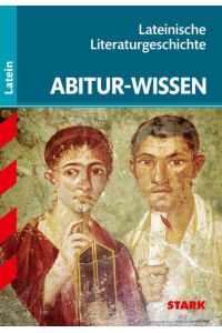 Abitur-Wissen Latein. Lateinische Literaturgeschichte G8