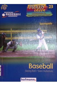 Baseball.   - Praxisideen: Schriftenreihe für Bewegung, Spiel und Sport, Band 23: Sportspiele.