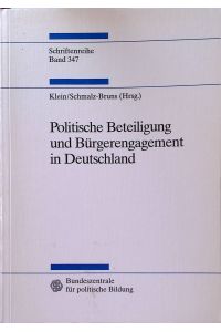 Politische Beteiligung und Bürgerengagement in Deutschland.   - Bundeszentrale für Politische Bildung: Schriftenreihe ; Bd. 347