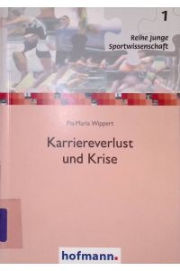 Karriereverlust und Krise.   - Reihe Junge Sportwissenschaft, 1