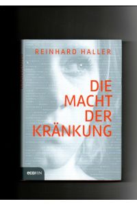 Reinhard Haller, Die Macht der Kränkung