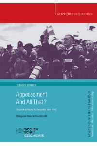 Appeasement And All That?: Deutsch-Britische Außenpolitik 1918-1945 (Geschichtsunterricht praktisch)