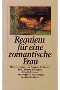 Requiem für eine romantische Frau: Die Geschichte von Auguste Bußmann und Clemens Brentano  - Die Geschichte von Auguste Bußmann und Clemens Brentano