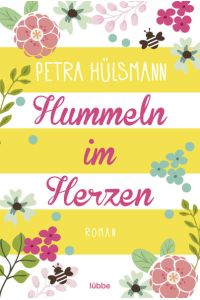 [Hülsmann] ; Hummeln im Herzen : Roman  - Petra Hülsmann