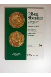 Gold und Silbermünzen u. a. Deutschland, Italien, Osterreich, Portugal, Schweiz, USA : Auktion 16  - Zürich 16. und 17. April 1985