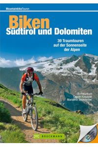 Biken Südtirol und Dolomiten  - 39 Traumtouren auf der Sonnenseite der Alpen