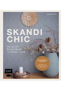 Skandi-Chic - Das große Kreativbuch im Nature Look  - Die schönsten Projekte aus Papier, Holz, Trockenblumen und vielem mehr