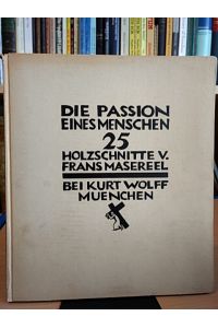 Die Passion eines Menschen. 25 Holzschnitte von Frans Masereel.