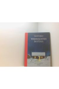 Weihnachten im Stall: Bilderbuch  - Astrid Lindgren. Bilder von Lars Klinting. Dt. von Anna-Liese Kornitzky