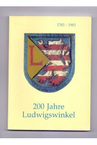 200 Jahre Ludwigswinkel 1783-1983.
