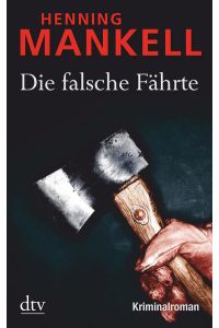 Die falsche Fährte: Kurt Wallanders 5. Fall: Kriminalroman (Kurt-Wallander-Reihe, Band 6)  - Kriminalroman
