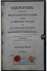 Coup-d'oeil sur les relations politiques entre la République Française et le Corps Helvetique. 2. Edition Originale.