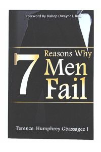 7 Reasons Why Men Fail: Every Man’s Guide On Failure, And How To Guard Against It