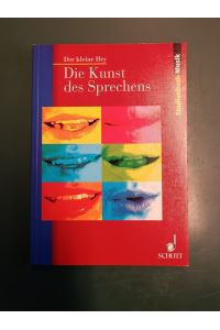 Der kleine Hey: die Kunst des Sprechens.   - Nach dem Urtext von Julius Hey neu bearb. und erg. von Fritz Reusch. (= Studienbuch Musik).