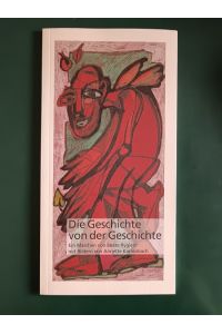 Die Geschichte von der Geschichte. Ein Märchen von Beate Rygiert mit Bildern von Annette Karrenbach. Limitierte Auflage.