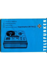 Magnetophon Magentophon 201 TS - Hinweise zur Bedienung.