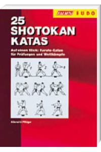 27 Shotokan Katas: Auf einen Blick: Karate-Katas für Prüfungen und Wettkämpfe  - Auf einen Blick: Karate-Katas für Prüfungen und Wettkämpfe. Empfohlen vom Deutschen Karate Verband e.V.