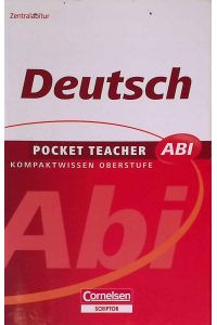Deutsch : [G8-geeignet, Zentralabitur].   - Pocket Teacher Abi : Basiswissen Oberstufe
