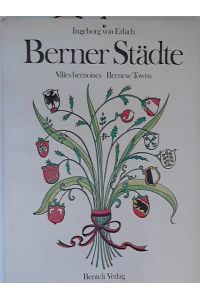 Berner Städte: Villes bernoises: Bernese Twons  - Zeichnungen Ingeborg von Erlach, Vorwort Herni8-Louis Favre