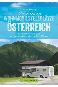 Die besten Wohnmobilstellplätze Österreich  - Außergewöhnliche Orte für den perfekten Urlaub auf vier Rädern