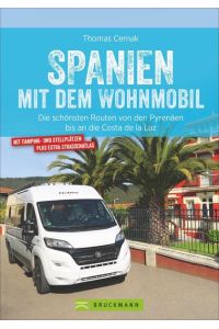 Spanien mit dem Wohnmobil  - Die schönsten Routen von den Pyrenäen bis an die Costa de la Luz