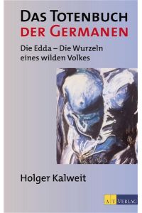 Das Totenbuch der Germanen  - Die Edda - Der spirituelle Kosmos eines wilden Volkes