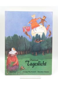 Prinzessin Tageslicht  - Ein Märchen von George MacDonald, erzählt von Brigitte Hanhart, illustriert von Dorothée Duntze (Bilderbuch)