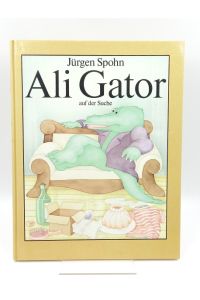 Ali Gator auf der Suche  - (Bilderbuch)