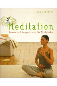 Meditation: Übungen und Anregungen für Ihr Wohlbefinden.   - (= Evergreen).