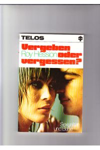 Vergeben oder vergessen? : Sexualität u. Busse.   - Telos[-Bücher] ; Nr. 1185 : Telos-Paperback