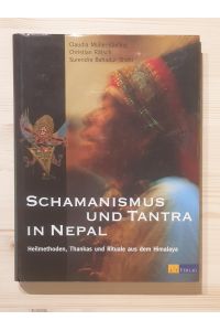 Schamanismus und Tantra in Nepal : Heilmethoden, Thankas und Rituale aus dem Himalaya.   - Claudia Müller-Ebeling ...