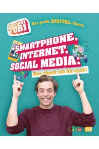 Checker Tobi - Der große Digital-Check: Smartphone, Internet, Social Media - Das check ich für euch!  - Die Sachbuchreihe zur beliebten TV-Serie von ARD und KiKa für Kinder ab 8 Jahren