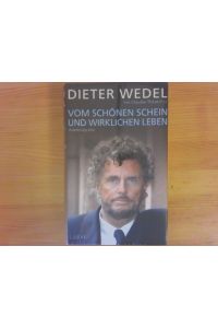 Dieter Wedel: Vom schönen Schein und wirklichen Leben : Autobiografie.