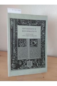 Renaissance - Reformation, Gegensätze und Gemeinsamkeiten. Vorträge, [gehalten anlässlich eines Kongresses des Wolfenbütteler Arbeitskreises für Renaissanceforschung vom 20. - 23. November 1983 - Herausgegeben von August Buck]. (= Wolfenbütteler Abhandlungen zur Renaissanceforschung, Band 5).