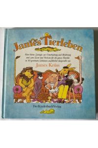 James` Tierleben. Eine kleine Zoologie zur Unterhaltung und Belehrung und zum Lesen und Vorlesen für die ganze Familie
