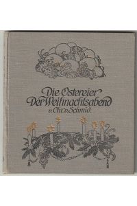 Die Ostereier. Der Weihnachtsabend. Texte gesichtet von Emil Hofmann. Bilder von Ferdinand Staeger.