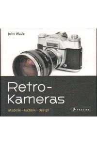 Retro-Kameras. Modelle - Technik - Design.