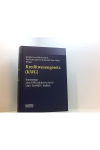 Kreditwesengesetz (KWG): Kommentar zum KWG inklusive SolvV, LiqV, GroMiKV, MaRisk - (KWG) ; Kommentar zum KWG inklusive SolvV, LiqV, GroMiKV, MaRisk