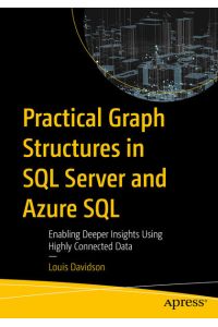 Practical Graph Structures in SQL Server and Azure SQL - Enabling Deeper Insights Using Highly Connected Data
