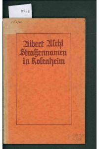 Alte und neue Straßennamen der Stadt Rosenheim.