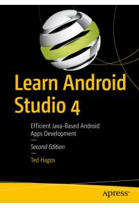 Learn Android Studio 4: Efficient Java-Based Android Apps Development