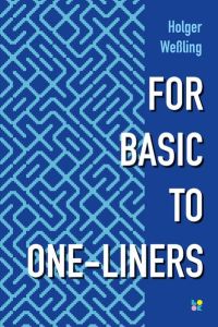 FOR BASIC TO ONE-LINERS  - Creative one-liner programming with 8-bit-BASIC