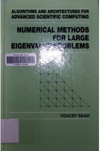 Numerical methods for large eigenvalue problems Youcef Saad. - Algorithms and architectures for advanced scientific computing.
