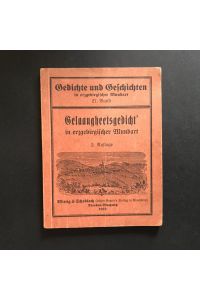 Gelaangheitsgedicht' in erzgebirgischer Mundart. Gedichte und Geschichten in erzgebirgischer Mundart